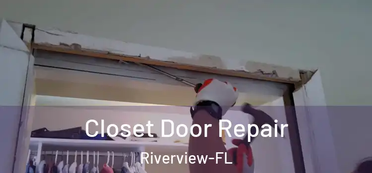 Closet Door Repair Riverview-FL