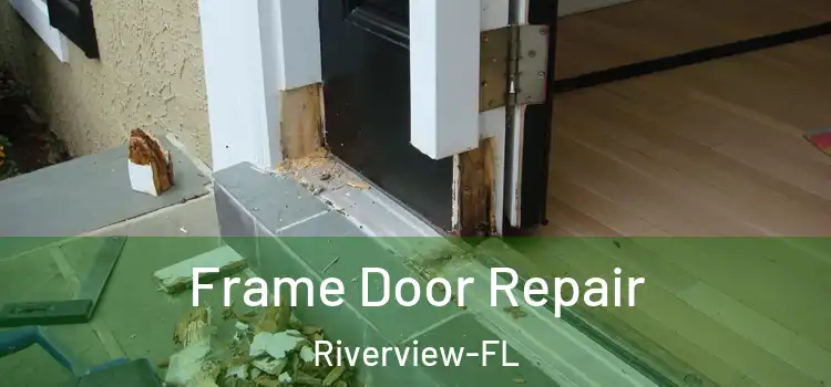 Frame Door Repair Riverview-FL