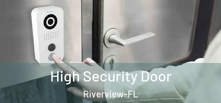 High Security Door Riverview-FL